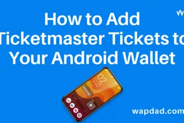 How to Add Ticketmaster Tickets to Your Android Wallet