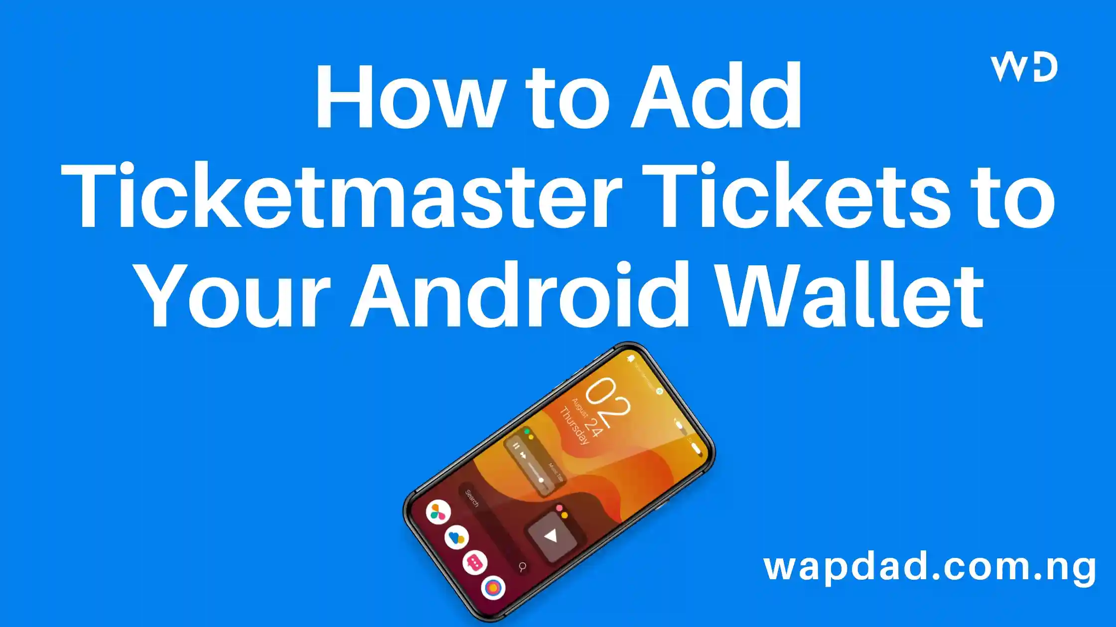 How to Add Ticketmaster Tickets to Your Android Wallet